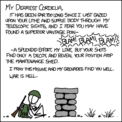 In a twist on the old clich&eacute;, a soldier writes a letter to his female lover. Except, in this version, the female is a member of the opposing army. In a dramatic twist, the male and female are actually engaged in a battle as the the letter is being written. The comic concludes with the man discovering his love’s location and murdering her with a grenade.
The moral of the story is that women are nearly as good as men at strategic combat.