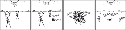 In this humorous take on the “two western gun-slingers dramatically pause their dual while a tumbleweed passes between them” clich&eacute;, neither opponent draws first and fires on the other - instead, the tumbleweed itself kills both men.&nbsp; &nbsp;